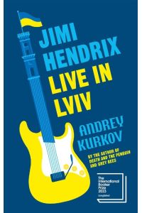 Jimi Hendrix Live in Lviv  - Longlisted for the International Booker Prize 2023
