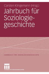 Jahrbuch für Soziologiegeschichte  - Soziologisches Erbe: Georg Simmel - Max Weber - Soziologie und Religion - Chicagoer Schule der Soziologie