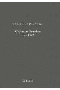 ASSISTED PASSAGE  - Walking to Freedom Italy 1943