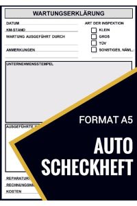 Auto-Scheckheft - Universelles Reparaturenheft  - Wartungsheft / Fahrzeugwartungsbuch: zum Nachweis von Reparaturen sowie Service- und Wartungsarbeiten