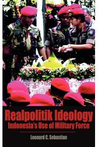 Realpolitik Ideology  - Indonesia's Use of Military Force