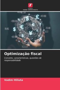Optimização fiscal  - Conceito, características, questões de responsabilidade