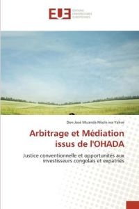 Arbitrage et Médiation issus de l'OHADA  - Justice conventionnelle et opportunités aux investisseurs congolais et expatriés
