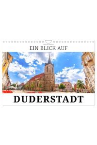 Ein Blick auf Duderstadt (Wandkalender 2024 DIN A4 quer), CALVENDO Monatskalender  - Duderstadt - Die Fachwerkstatt im Eichsfeld
