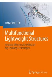 Multifunctional Lightweight Structures  - Resource Efficiency by MERGE of Key Enabling Technologies
