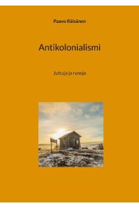 Antikolonialismi  - Juttuja ja runoja
