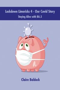 Lockdown Limericks 4 - Staying Alive with BA. 5 - Our Covid Story