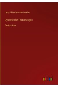 Dynastische Forschungen  - Zweites Heft