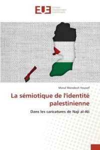 La sémiotique de l'identité palestinienne  - Dans les caricatures de Naji al-Ali
