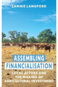 Assembling Financialisation  - Local Actors and the Making of Agricultural Investment