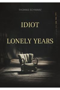 Idiot  - Lonely Years