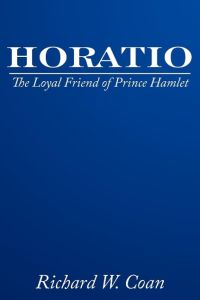 HORATIO  - The Loyal Friend of Prince Hamlet