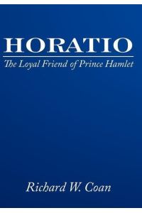 HORATIO  - The Loyal Friend of Prince Hamlet