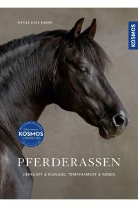 Pferderassen  - Herkunft & Eignung, Temperament & Wesen