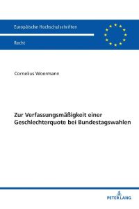 Zur Verfassungsmäßigkeit einer Geschlechterquote bei Bundestagswahlen