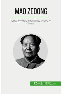 Mao Zedong  - Fondatore della Repubblica Popolare Cinese
