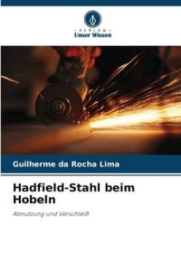 Hadfield-Stahl beim Hobeln  - Abnutzung und Verschleiß