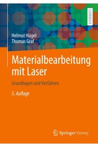 Materialbearbeitung mit Laser  - Grundlagen und Verfahren