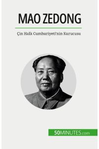 Mao Zedong  - Çin Halk Cumhuriyeti'nin Kurucusu