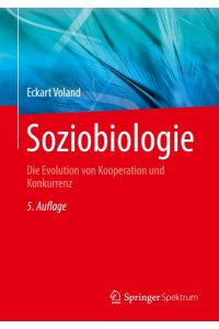 Soziobiologie  - Die Evolution von Kooperation und Konkurrenz