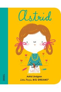 Astrid Lindgren  - Little People, Big Dreams. Mini | Pappbilderbuch mit abgerundeten Ecken für Kinder von 1 bis 3 Jahren