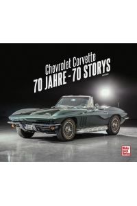 Chevrolet Corvette  - 70 Jahre - 70 Storys