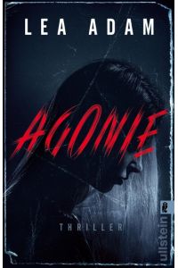 Agonie  - Thriller | Ein abgründiger Thriller mit Setting in Hamburg: spannend, aktuell, brutal