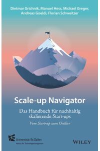 Scale-up Navigator  - Das Handbuch für nachhaltig skalierende Start-ups - vom  Start-up zum Outlier