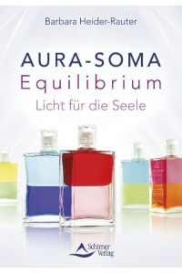 Aura-Soma Equilibrium  - Licht für die Seele