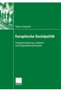 Europäische Sozialpolitik  - Institutionalisierung, Leitideen und Organisationsprinzipien