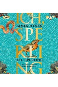 Ich, Sperling  - Ungekürzte Lesung mit Walter Kreye (2 mp3-CDs)