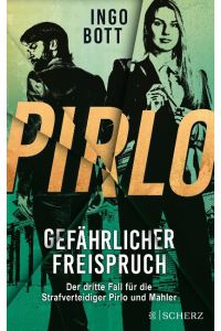 Pirlo - Gefährlicher Freispruch  - Der dritte Fall für die Strafverteidiger Pirlo und Mahler