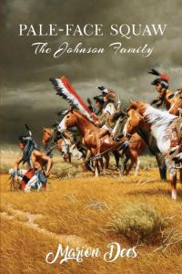 Pale-Face Squaw  - The Johnson Family