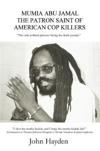 Mumia Abu Jamal  - The Patron Saint of American Cop Killers