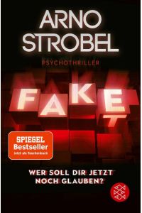 Fake - Wer soll dir jetzt noch glauben?  - Psychothriller | Nervenkitzel pur von Nr.1-Bestsellerautor Arno Strobel