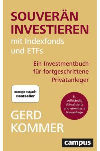 Souverän investieren mit Indexfonds und ETFs  - Wie Privatanleger das Spiel gegen die Finanzbranche gewinnen