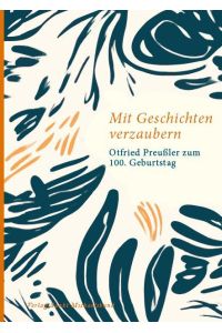 Mit Geschichten verzaubern  - Otfried Preußler zum 100. Geburtstag