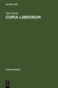 Copia librorum  - Problemgeschichte imaginierter Bibliotheken 1580-1630
