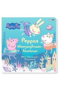 Peppa Pig: Peppas Meerjungfrauen-Abenteuer - Mein Unterwasser-Klappenbuch  - Pappbilderbuch mit Klappen