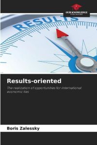 Results-oriented  - The realization of opportunities for international economic ties