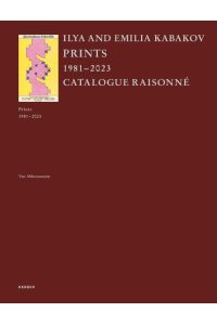 Ilya and Emilia Kabakov  - Prints 1981-2023. Catalogue Raisonné