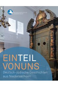 Ein Teil von uns  - Deutsch-jüdische Geschichten aus Niedersachsen. Katalog zur Dauerausstellung jüdischer Geschichte am Braunschweigischen Landesmuseum