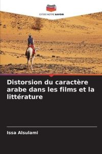 Distorsion du caractère arabe dans les films et la littérature
