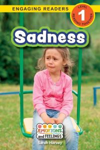 Sadness  - Emotions and Feelings (Engaging Readers, Level 1)