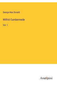 Wilfrid Cumbermede  - Vol. 1