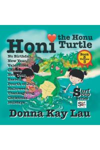 Honi the Honu Turtle  - No Birthday, New Year, Valentines, Chinese New Year, Easter, Fourth of July, Halloween, Thanksgiving, Christmas...Holidays Book 8 Volume 3