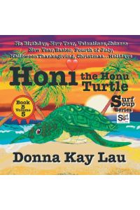 Honi the Honu Turtle  - No Birthday, New Year, Valentines, Chinese New Year, Easter, Fourth of July, Halloween, Thanksgiving, Christmas...Holidays Book 8 Volume 5