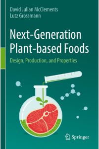 Next-Generation Plant-based Foods  - Design, Production, and Properties