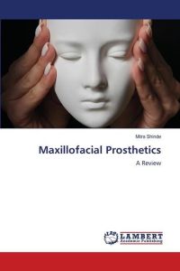 Maxillofacial Prosthetics  - A Review