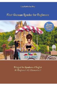 First German Reader for Beginners  - Bilingual for Speakers of English A1 (Beginner) A2 (Elementary)